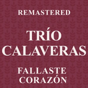 ดาวน์โหลดและฟังเพลง El Tamalero (Remastered) พร้อมเนื้อเพลงจาก Trio Calaveras