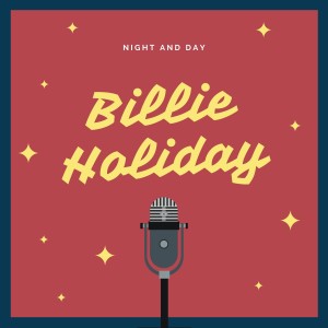 收聽Billie Holiday的Night and Day (Original Mix)歌詞歌曲