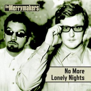 the Merrymakers的專輯No More Lonely Nights