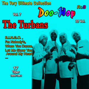The Turbans的專輯The Very Ultimate Doo-Wop Collection - 22 Vol. (Vol. 7 : The Turbans When You Dance 17 Titles : 1956-1961)