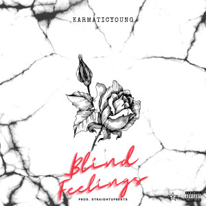 收聽Karmaticyoung的Blind Feelings (Explicit)歌詞歌曲