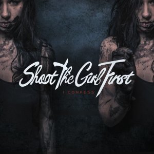 อัลบัม I Confess ศิลปิน Shoot The Girl First