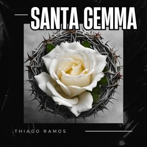 收聽Thiago Ramos的Santa Gemma (feat. Giovana Garcia, William Monteiro, Fernando Fullin & Antônio Felipe)歌詞歌曲