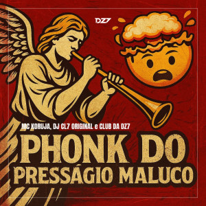 Album PHONK DO PRESAGIO MALUCO (Explicit) from MC Koruja
