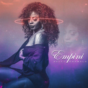 อัลบัม Empini ศิลปิน Kelly Khumalo