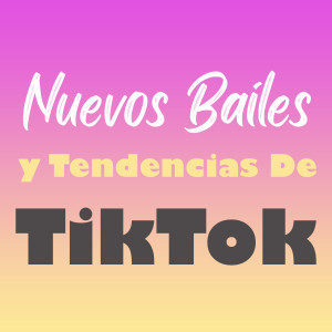 Tendencia的专辑Nuevos Bailes y Tendencias De TikTok