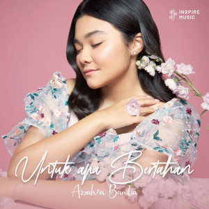 ดาวน์โหลดและฟังเพลง Untuk Apa Bertahan พร้อมเนื้อเพลงจาก Azzahra Banilia