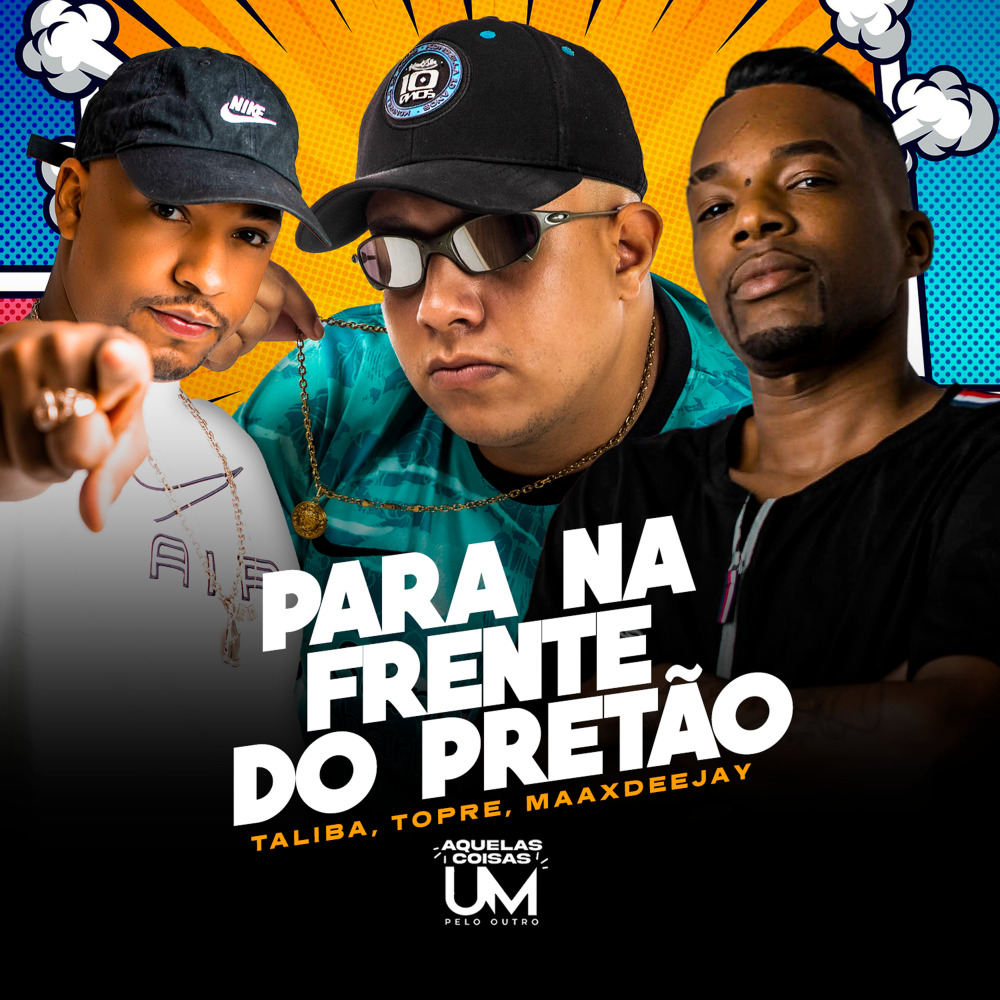 Para na Frente do Pretâo (Explicit)