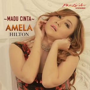 Dengarkan Madu Cinta lagu dari Amela Hilton dengan lirik