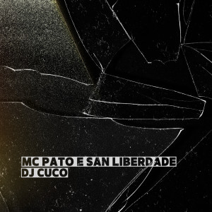 Mc Pato的專輯Mc Pato e San Liberdade