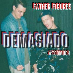 ดาวน์โหลดและฟังเพลง Demasiado (Explicit) พร้อมเนื้อเพลงจาก Father Figures