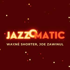 Album JazzOmatic from Wayne Shorter