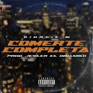 ดาวน์โหลดและฟังเพลง Comerte Completa (feat. Giorgie M) พร้อมเนื้อเพลงจาก Jesler el Dinamiko
