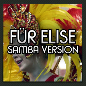 Listen to Für Elise (Samba Version) song with lyrics from Fur Elise