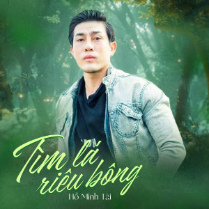 Listen to Tìm Lá Diêu Bông song with lyrics from Hồ Minh Tài