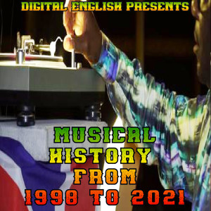 Various的专辑MUSICAL HISTORY 1998 TO 202,1 VOL 5 (Digital English Presents) (Explicit)