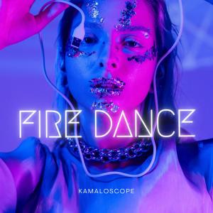 ดาวน์โหลดและฟังเพลง Fire Dance พร้อมเนื้อเพลงจาก Kamaloscope