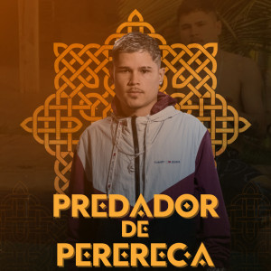 Listen to Predador de perereca (Explicit) song with lyrics from John Lou