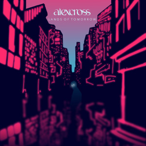 Alex Cross的专辑Lands of Tomorrow