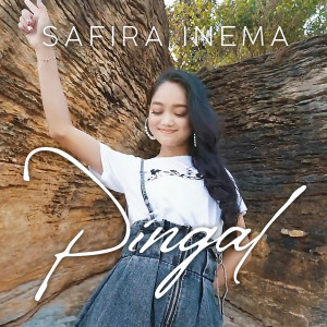 Dengarkan Pingal lagu dari Safira Inema dengan lirik