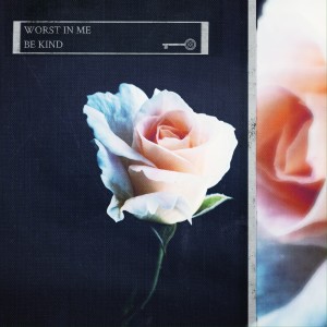 อัลบัม Be Kind ศิลปิน Worst In Me
