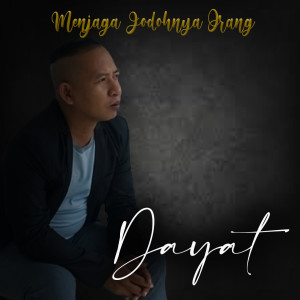 Dengarkan Menjaga Jodohnya Orang lagu dari Dayat dengan lirik