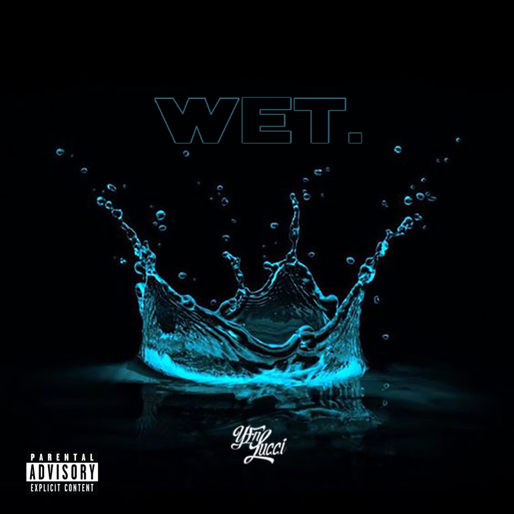 Wet (She Got That…) (Explicit)