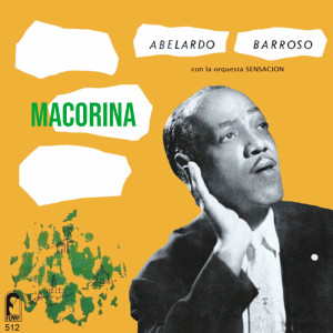 收听Abelardo Barroso的Macorina歌词歌曲