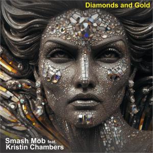 Smash Mob的專輯Diamonds and Gold (feat. Kristin Chambers)