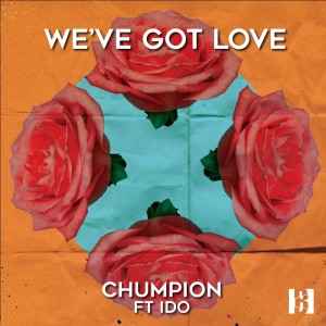 Dengarkan lagu We've Got Love nyanyian Chumpion dengan lirik