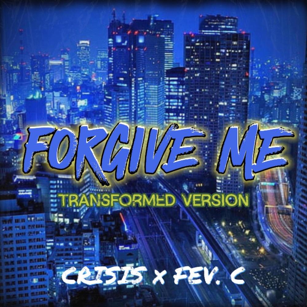 Forgive Me (Transformed Version)