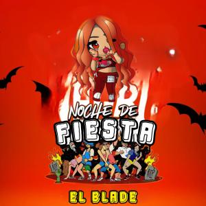 收聽El Blade Hey Hey的NOCHE DE FIESTA歌詞歌曲