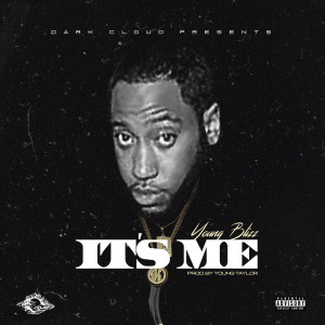 ดาวน์โหลดและฟังเพลง It’s Me (Explicit) พร้อมเนื้อเพลงจาก Young Blizz