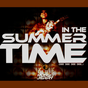Album In the Summer Time (Dee Dee Dee Dee...) from Mungo Jerry