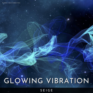 ดาวน์โหลดและฟังเพลง Glowing Vibration พร้อมเนื้อเพลงจาก Seige