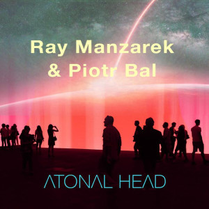 อัลบัม Atonal Head ศิลปิน Ray Manzarek