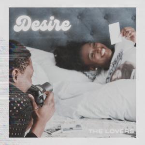 The Lovers的專輯Desire (feat. Dorothy Tuash & Olus B) [Explicit]