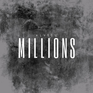 Listen to Millions song with lyrics from ALVIDO