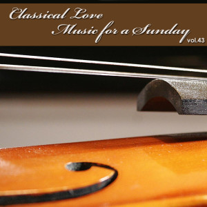 The Tchaikovsky Symphony Orchestra的專輯Classical Love - Music for a Sunday Vol 43