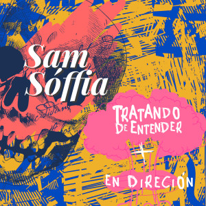 Album Tratando de entender oleh Sam Soffia