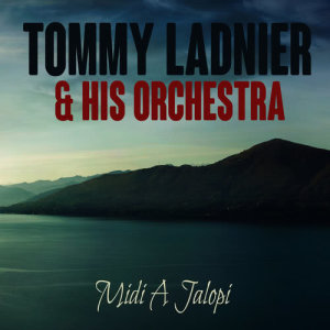 Tommy Ladnier & His Orchestra的專輯Midi A Jalopi