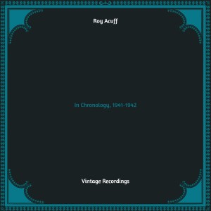 In Chronology, 1941-1942 dari Roy Acuff