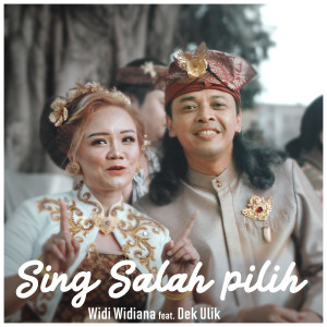 ดาวน์โหลดและฟังเพลง Sing Salah Pilih พร้อมเนื้อเพลงจาก Widi Widiana