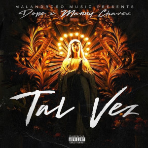 Listen to Tal Vez (Explicit) song with lyrics from Dope