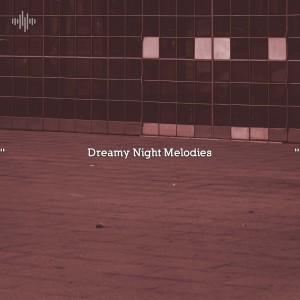 " Dreamy Night Melodies " dari Beats De Rap