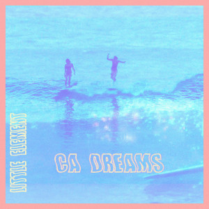 Little Element的专辑CA Dreams