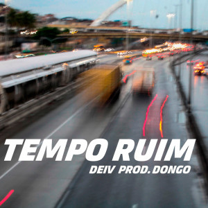 收聽Deiv的Tempo Ruim歌詞歌曲