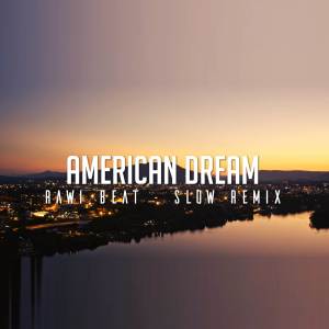 อัลบัม DJ American Dream Slow Remix ศิลปิน Rawi Beat
