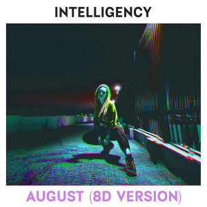 Intelligency的專輯August (8D Version)
