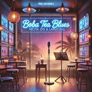 ดาวน์โหลดและฟังเพลง Boba Tea Blues (feat. LaRussell) (Explicit) พร้อมเนื้อเพลงจาก Nesta OG